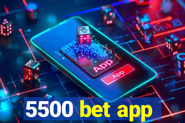 5500 bet app